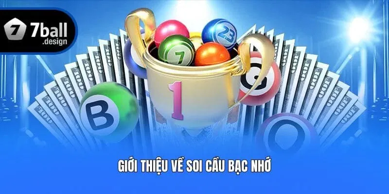 Giới thiệu về soi cầu bạc nhớ