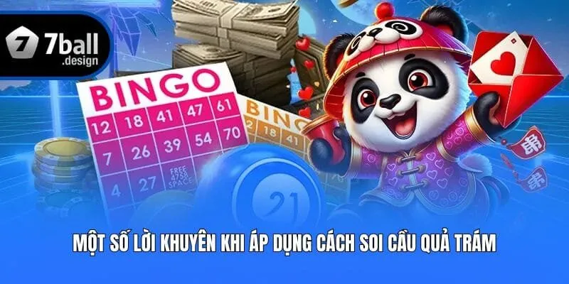 Một số lời khuyên khi áp dụng cách soi cầu quả trám