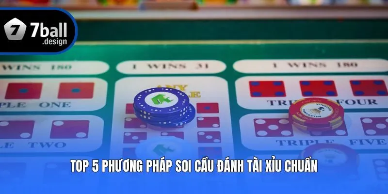 Top 5 phương pháp soi cầu đánh tài xỉu chuẩn